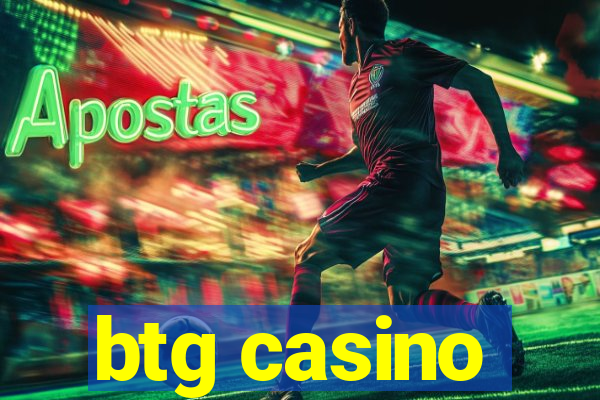 btg casino